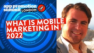 Keynote Address: What is mobile marketing in 2022